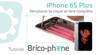 Tutoriel iPhone 6S Plus  remplacer la coque arrière complète HD [upl. by Eceinwahs]