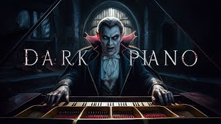 Blacksea Classical  Dark Piano with the Dracula [upl. by Eetnahs]