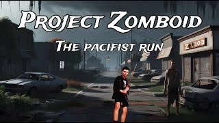 Project Zomboid  The Pacifist Run [upl. by Yenreit]