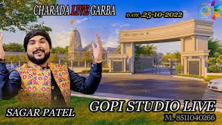 CHARADA LIVE GARBA  SAGAR PATEL  GOPI STUDIO LIVE [upl. by Riplex]