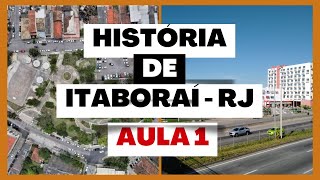 HISTÓRIA DE ITABORAÍ  RJ  AULA 1  CONCURSO ITABORAÍ RJ 2024 [upl. by Marinelli]