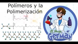 POLÍMEROS Y REACCIÓN DE POLIMERIZACIÓN  Química Profe Germán [upl. by Morrison]