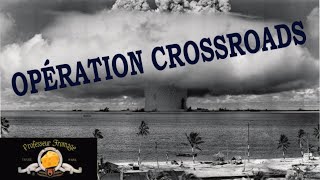 OPÉRATION CROSSROADS  un cuirassé peutil résister à une bombe atomique [upl. by Aissenav204]