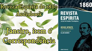 Correspondência  Janeiro item 6  Revista Espírita de 1860  Audiobook [upl. by Lletnwahs]