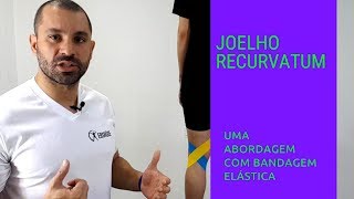 Joelho recurvatum e a bandagem elástica [upl. by Wendy]