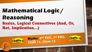 Mathematical Logic  Reasoning Part 1 Basics Logical Connectives 2nd PUC Class 11 Class 12 [upl. by Dnomra230]