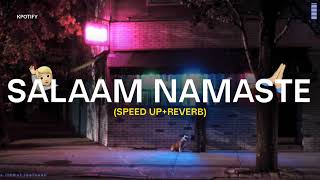 Salaam Namaste Speed UpReverb Title Track 💗tanishkasauda8204 [upl. by Diann930]