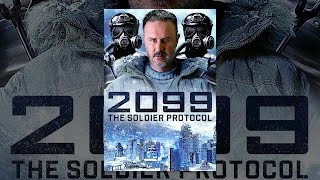 2099 The Soldier Protocol [upl. by Joseito]