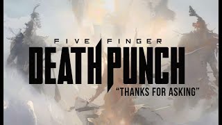 Five Finger Death Punch  Thanks For Asking Official Lyric Video [upl. by Syd]