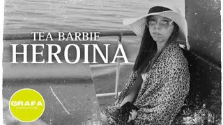 TEA BARBIE  HEROINA ALBUM TIGRICA OFFICIAL AUDIO [upl. by Yarw406]