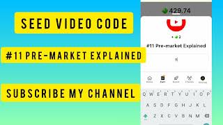 11 Premarket Explained Seed New Video Code Today  Seed New Video 11 Premarket Explained Code [upl. by Ybsorc]