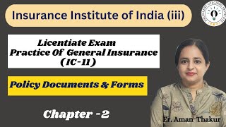 Practice of General InsuranceIC 11 Chap 2l Policy Documents amp Forms Licentiate Exam [upl. by Heigl]