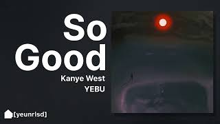 Kanye West  So Good V1 Demo  YEBU [upl. by Ariamat233]