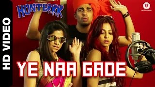 Ye Naa Gade Official Video  Hunterrr  Gulshan Devaiah Radhika Apte amp Sai Tamhankar [upl. by Paddy357]