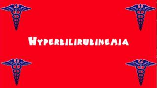 Pronounce Medical Words ― Hyperbilirubinemia [upl. by Adlar94]