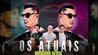 OS ATUAIS REMIX  DJ THIAGO ARMANDO SC [upl. by Velda753]