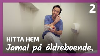 Jamal på äldreboende  ep02  Hitta hem säsong 1 [upl. by Bernardine692]