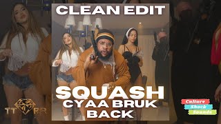 Squash  Cyaa Bruk Back TTRR Clean Version PROMO [upl. by Lalat]