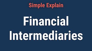 Financial Intermediary What It Means How It Works Examples [upl. by Santa]