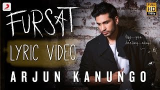 Fursat  Arjun Kanungo  Official Lyric Video [upl. by Euqinahs]