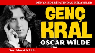 quotGenç Kralquot Oscar Wilde  Dünya Edebiyatından Sesli Kitap Dinle Dünyaya Genç Krallar mı Gerekli [upl. by Kipp]