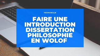 COMMENT FAIRE UNE INTRODUCTION D’ UNE DISSERTATION EN PHILOSOPHIE  EXEMPLE TERMINALE  WOLOF [upl. by Bremble]