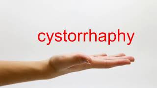 How to Pronounce cystorrhaphy  American English [upl. by Saffren]