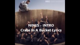 NINES  INTRO  Crabs In A Bucket  Lyrics [upl. by Ahserkal]