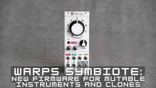 Warps Symbiote New firmware for mutable instruments Warps and clones [upl. by Siletotsira]