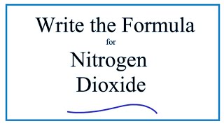 Writing the Formula for Nitrogen Dioxide [upl. by Hayward]