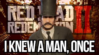 I KNEW A MAN ONCE  THE STRANGE MAN  RDR2 [upl. by Kellda]