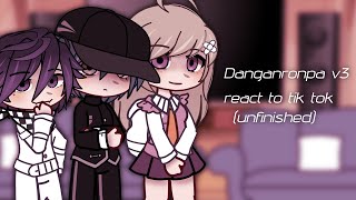 Danganronpa V3 Killing Harmony react to tik tok unfinished [upl. by Hebner]