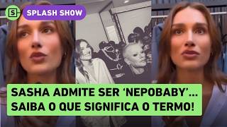 Filha de Xuxa Sasha assume ser nepobaby em vídeo Qual o significado do termo [upl. by Guild]