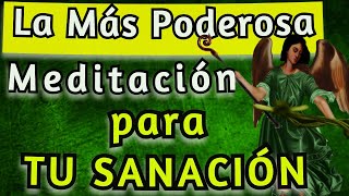 La Más PODEROSA MEDITACION de SANACIÓN 💚 con ARCANGEL RAFAEL│CURACION COMPLETA del Cuerpo 💚 [upl. by Massey]