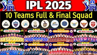 IPL 2025 All 10 Teams New amp Final Squad  All Teams Players List IPL 2025  IPL 2025 All Squad [upl. by Materi]