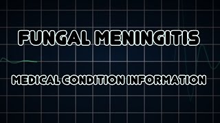 Fungal meningitis Medical Condition [upl. by Ycat]