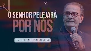 O Senhor pelejará por nós I Pr Silas Malafaia [upl. by Strepphon]