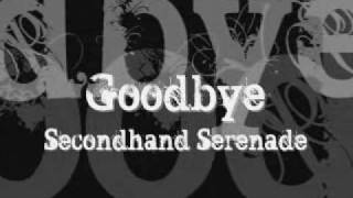 Goodbye  Lyrics  Secondhand Serenade [upl. by Norvin]