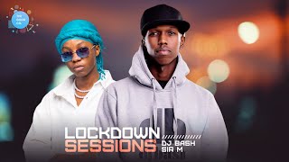 The Lockdown Sessions Ft Dj Bash amp Sir M [upl. by Domenico]