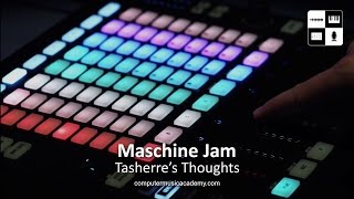 Maschine Jam  Tasherres Thoughts [upl. by Dibbrun]