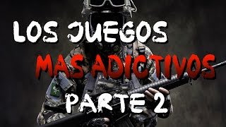 LOS JUEGOS MÁS ADICTIVOS  Parte 2 [upl. by Garbe863]