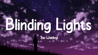 The Weeknd  Blinding Lights Lyrics [upl. by Nonohcle683]