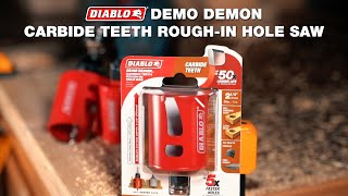 Diablo Demo Demon Carbide Teeth RoughIn Hole Saw [upl. by Persian819]