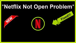 How To Fix Netflix App Not Open Problem Android amp Ios  2022 [upl. by Onil]