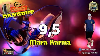 SEMBILAN KOMA LIMA 95  Karaoke Dangdut  Mara Karma  Karaoke Lirik Tanpa Vocal [upl. by Anrym]