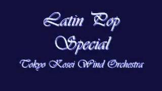 Latin Pop Special BailamosLivin La Vida Loca Tokyo Kosei Wind Orchestra [upl. by Akehsar]