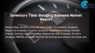 Inventory Tank Gauging Systems Market Report 2024 Forecast Market Size amp Growth [upl. by Ettennahs]