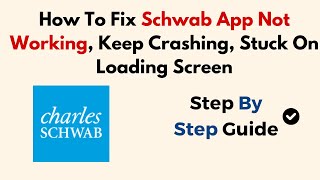 How To Fix Schwab App Not Working Keep Crashing Stuck On Loading Screen [upl. by February]