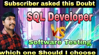 which one should I choose SQL Developer or Software Testing  byluckysir [upl. by Heater]