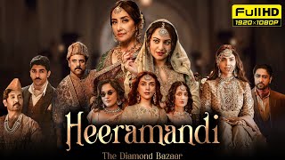 Heeramandi Full Movie  Manisha Koirala Sonakshi Sinha Aditi Rao Hydari  1080p HD Facts amp Review [upl. by Saidnac]